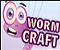 Wormcraft